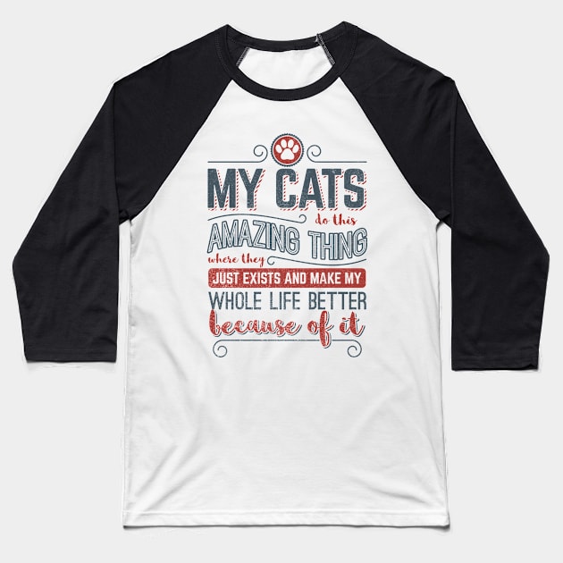 My Cats Do This Amazing Thing Baseball T-Shirt by yeoys